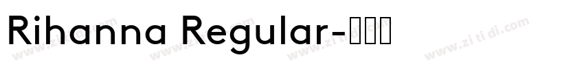 Rihanna Regular字体转换